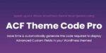 Advanced Custom Fields: ACF Theme Code Pro GPL