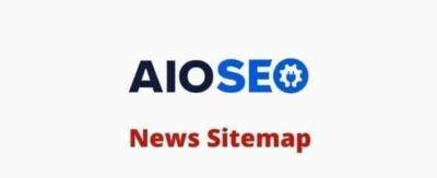 AIOSEO News Sitemap Addon GPL