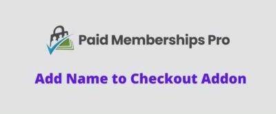 Paid Memberships Pro Add Name to Checkout GPL