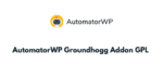 AutomatorWP Groundhogg Addon GPL