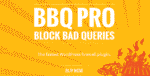 BBQ Pro GPL –Block Bad Queries | WordPress Firewall Plugin