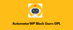 AutomatorWP Block Users GPL