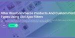 Divi Ajax Filter GPL –Divi Ajax Filter plugin for WooCommerce and Custom Posts