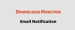 Download Monitor Email Notification GPL