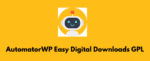 AutomatorWP Easy Digital Downloads GPL