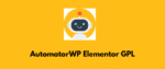 AutomatorWP Elementor Addon GPL