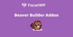 FacetWP Beaver Builder Addon GPL