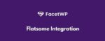 FacetWP Flatsome Integration GPL