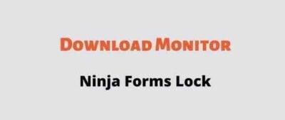 Download Monitor Ninja Forms Lock GPL