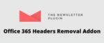 Newsletter Office 365 Headers Removal Addon GPL