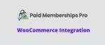 Paid Memberships Pro WooCommerce Addon GPL