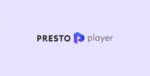 Presto Player Pro GPL –WordPress Video Player Plugin