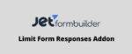 JetFormBuilder Pro Limit Form Responses Addon GPL