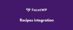 FacetWP Recipes integration GPL