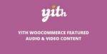 YITH WooCommerece Featured Audio Video Content