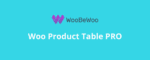 Woo Product Table PRO GPL –WooBeWoo