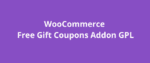 WooCommerce Free Gift Coupons Addon GPL