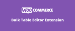Woocommerce Bulk Table Editor Addon GPL