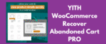 YITH WooCommerce Recover Abandoned Cart GPL