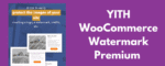 YITH WooCommerce Watermark Premium GPL