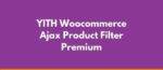 YITH WooCommerce Ajax Product Filter Premium GPL