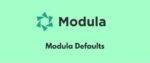 Modula Defaults GPL